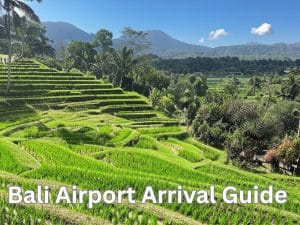 Bali Airport Arrival Guide 2026, How to Best Prepare